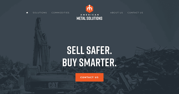 Website homepage of American Metal Solutions featuring a header menu, slogan "Sell Safer. Buy Smarter.", and a "Contact Us" button, with images of scrap metal and heavy machinery in the background.