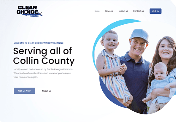 Website homepage for Clear Choice Window Cleaning, featuring a family photo. The text mentions service in Collin County and includes options to learn more about the business and contact them.