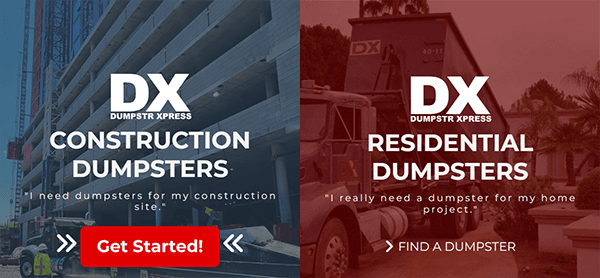 Side-by-side images with text promoting DX Dumpstr Xpress services: Construction Dumpsters ("I need dumpsters for my construction site") and Residential Dumpsters ("I really need a dumpster for my home project").