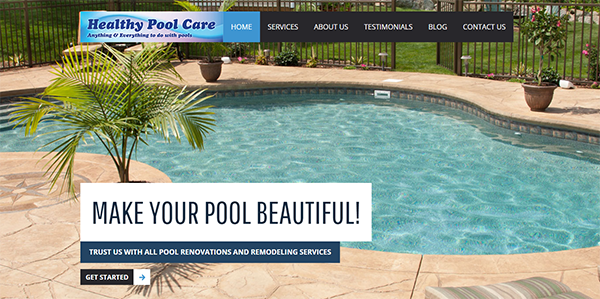 A website homepage for "Healthy Pool Care," featuring a clear pool with surrounding palm plants, service navigation menu, and a call-to-action: "MAKE YOUR POOL BEAUTIFUL! Trust us with all pool renovations and remodeling services.