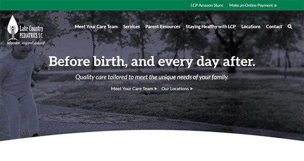 Image of Lake Country Pediatrics' website homepage displaying a tagline "Before birth, and every day after." with menu options including "Meet Your Care Team" and "Our Locations.