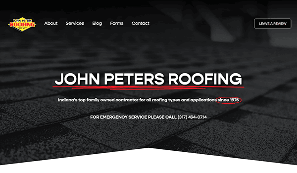 Screenshot of a website homepage for John Peters Roofing, advertising roofing services in Indiana since 1976 with a contact number for emergency service. Links to About, Services, Blog, Forms, and Contact pages.