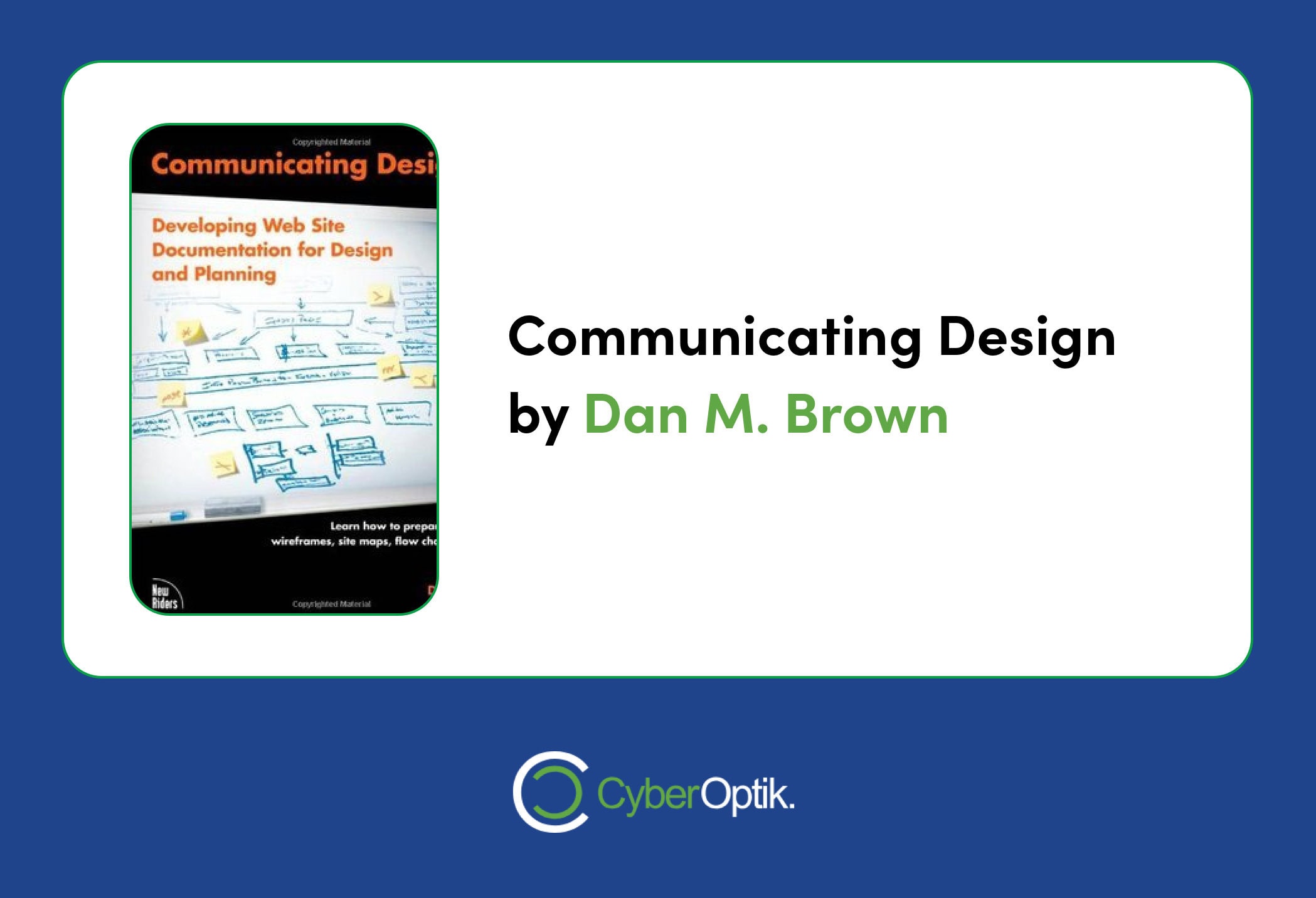 Cover of "Communicating Design" by Dan M. Brown, featuring flowchart illustrations and CyberOptik branding on the border, ideal for agencies aiming to communicate your vision effectively in web design projects.