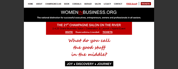 The homepage showcases "Women in Business," highlighting the event "The 21st Champagne Salon on the River." It also poses the question, "What do you call the good stuff in the middle?" A perfect destination for female entrepreneurs seeking inspiration and connection.