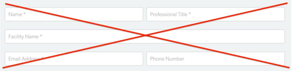 Screenshot of improper form field labeling, showing the labels as placeholder text within the field boxes. A large red X shows above the screenshot.